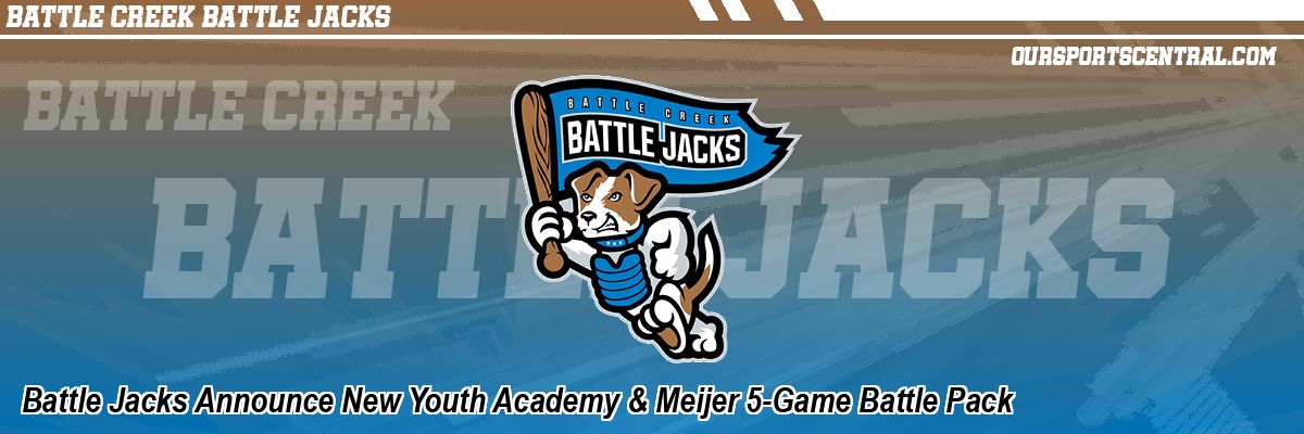 Battle Jacks Announce New Youth Academy & Meijer 5-Game Battle Pack