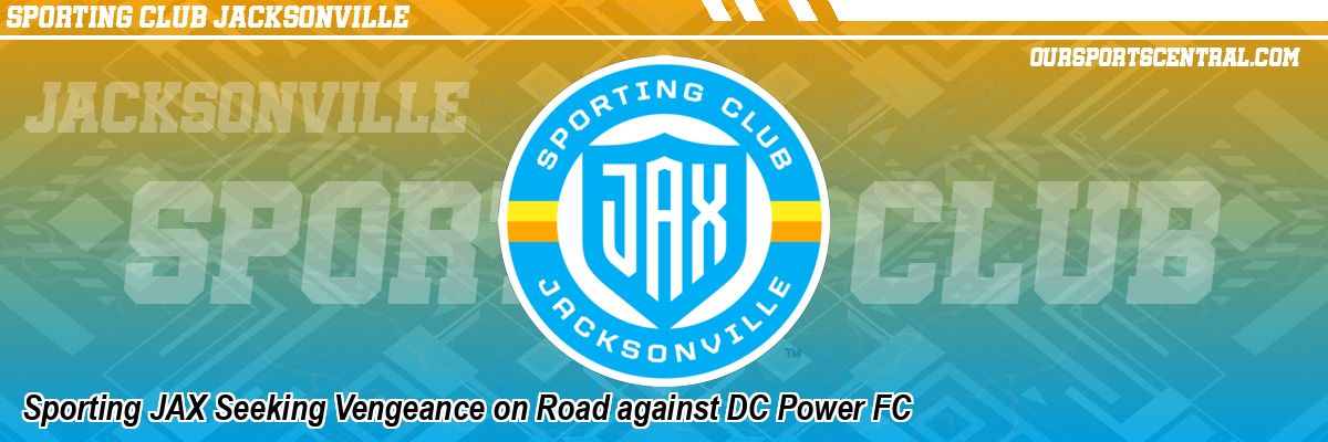 Sporting JAX Seeking Vengeance on Road against DC Power FC