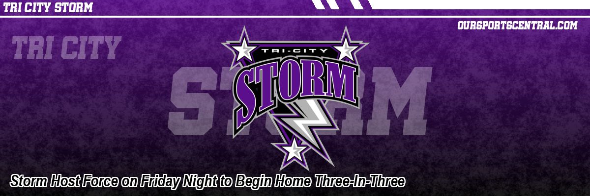 Storm Host Force on Friday Night to Begin Home Three-In-Three