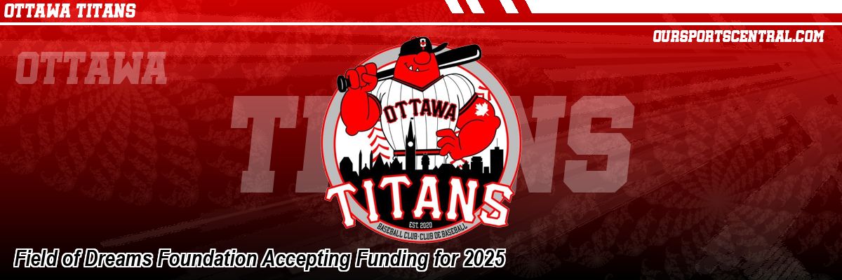 Field of Dreams Foundation Accepting Funding for 2025