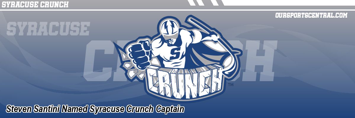Steven Santini Named Syracuse Crunch Captain