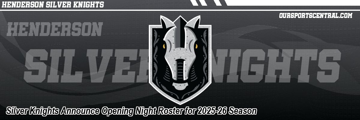 Silver Knights Announce Opening Night Roster for 2025-26 Season