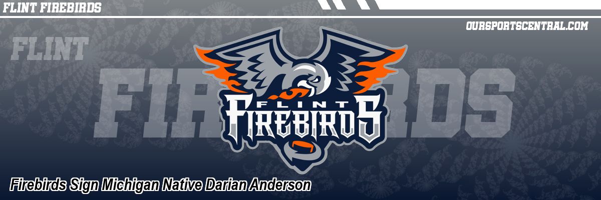 Firebirds Sign Michigan Native Darian Anderson