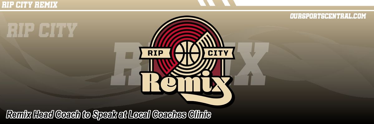 Remix Head Coach to Speak at Local Coaches Clinic