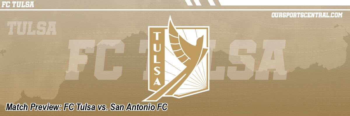 Match Preview: FC Tulsa vs. San Antonio FC