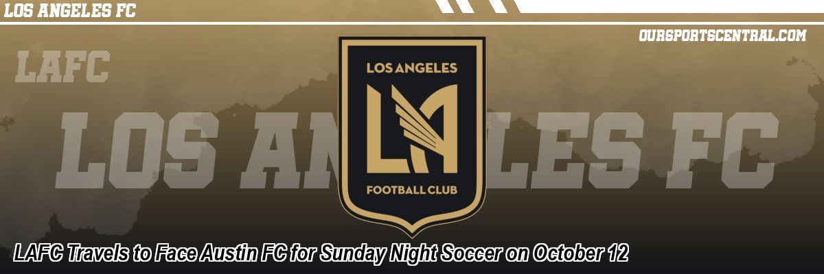 LAFC Travels to Face Austin FC for Sunday Night Soccer on October 12