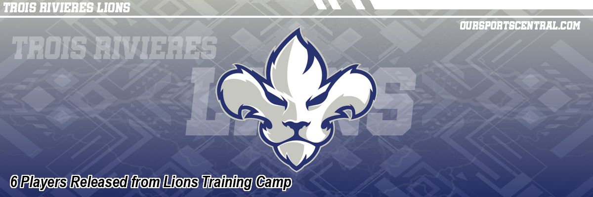6 Players Released from Lions Training Camp