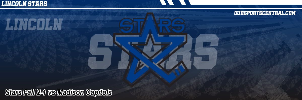 Stars Fall 2-1 vs Madison Capitols