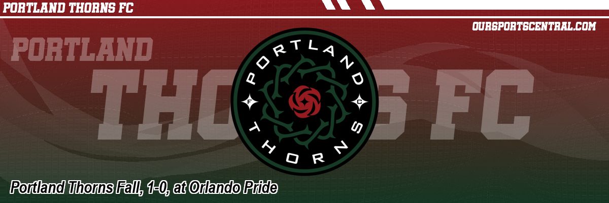 Portland Thorns Fall, 1-0, at Orlando Pride