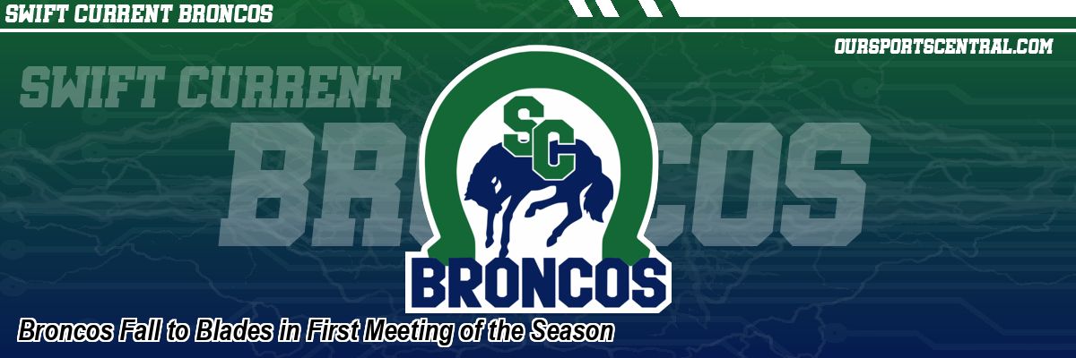 Broncos Fall to Blades in First Meeting of the Season