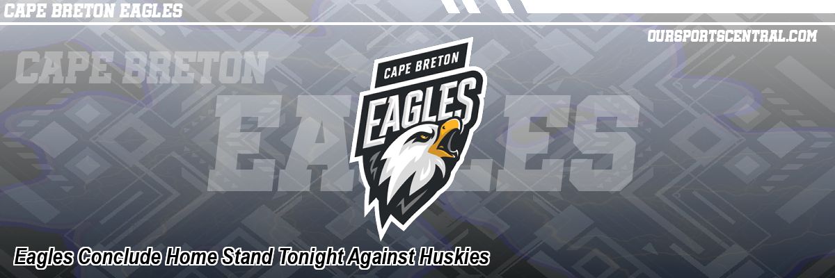 Eagles Conclude Home Stand Tonight Against Huskies