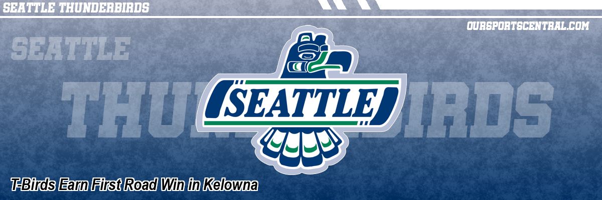 T-Birds Earn First Road Win in Kelowna