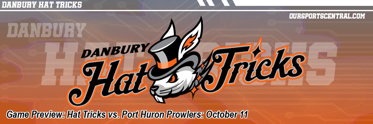 Game Preview: Hat Tricks vs. Port Huron Prowlers: October 11