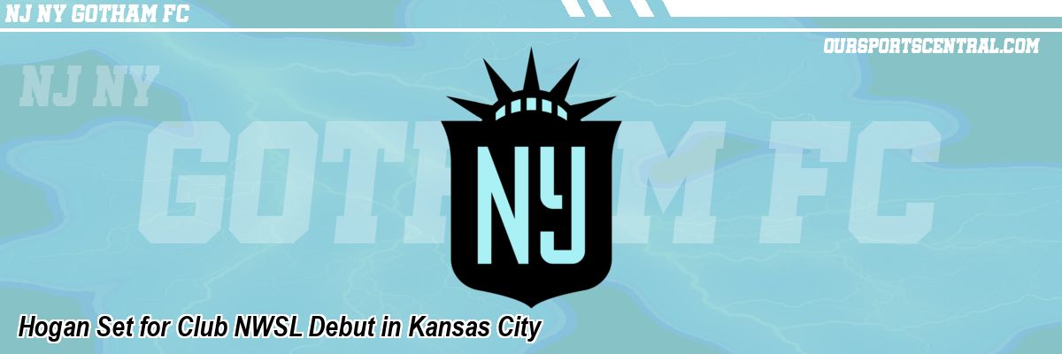 Hogan Set for Club NWSL Debut in Kansas City