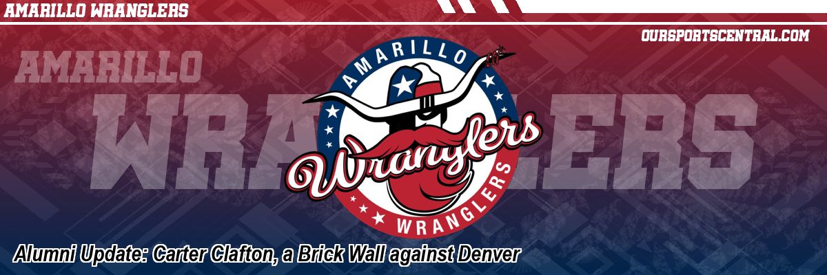 Alumni Update: Carter Clafton, a Brick Wall against Denver