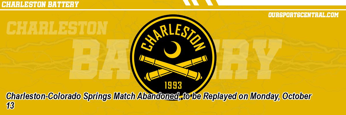 Charleston-Colorado Springs Match Abandoned, to be Replayed on Monday, October 13