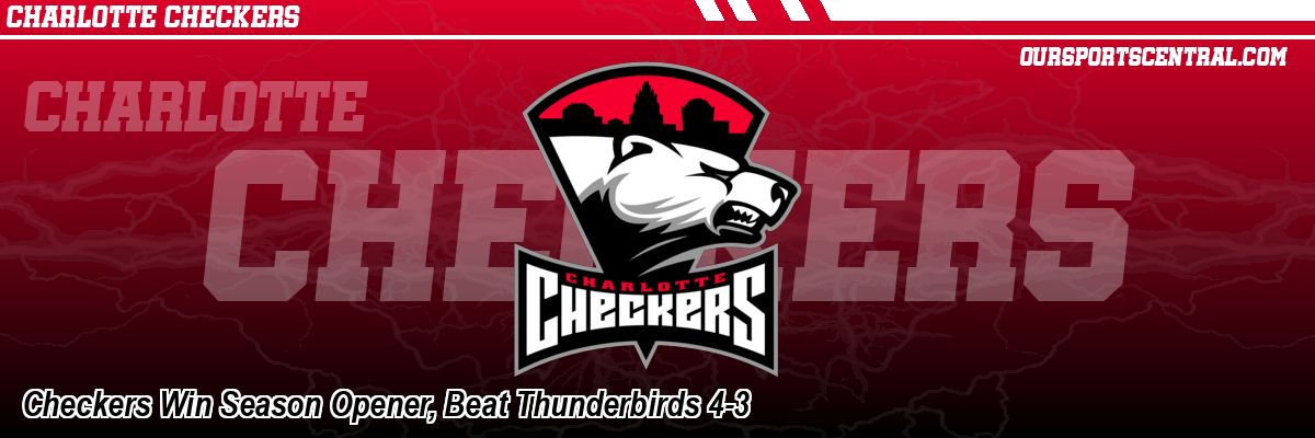 Checkers Win Season Opener, Beat Thunderbirds 4-3
