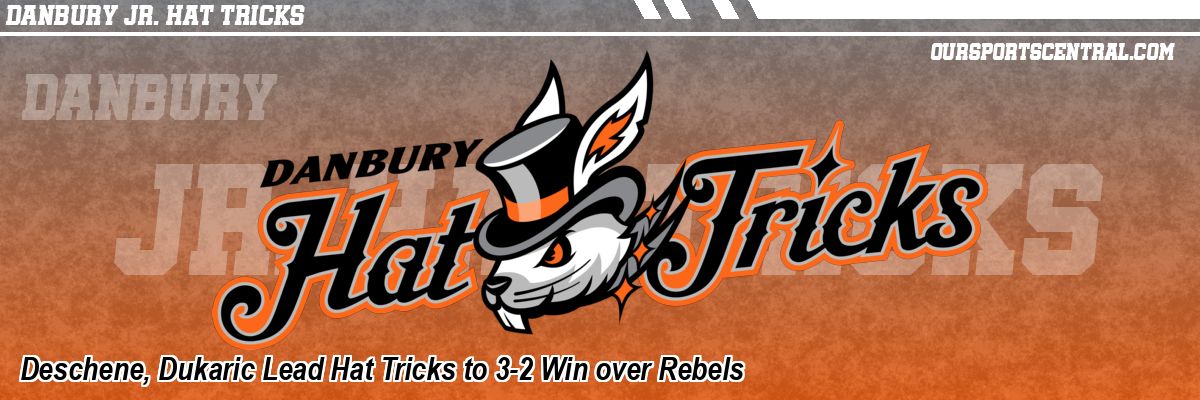 Deschene, Dukaric Lead Hat Tricks to 3-2 Win over Rebels