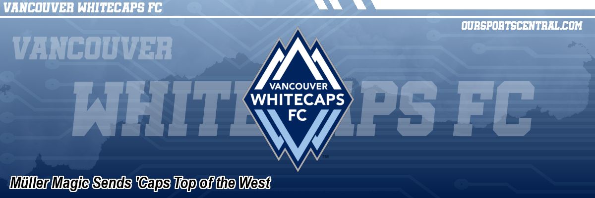 Müller Magic Sends 'Caps Top of the West