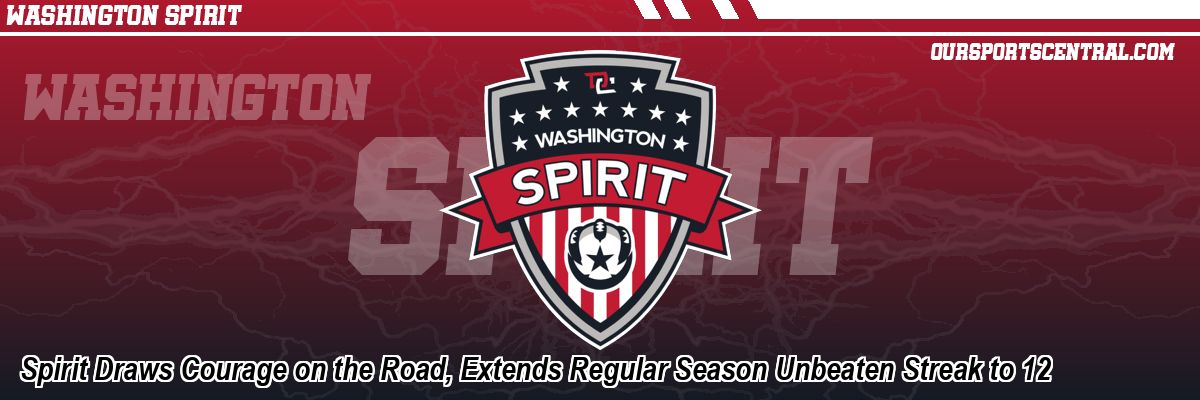 Spirit Draws Courage on the Road, Extends Regular Season Unbeaten Streak to 12