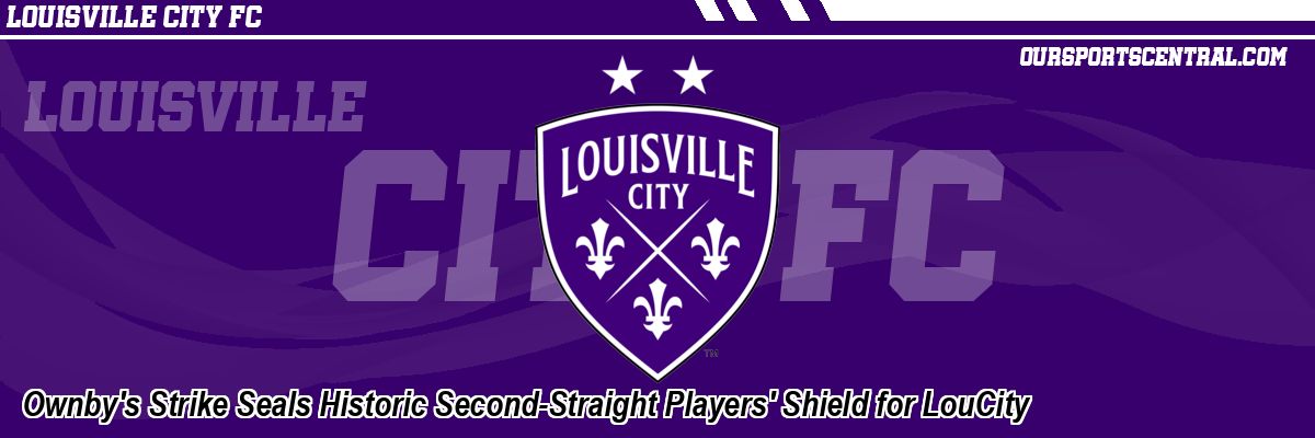 Ownby's Strike Seals Historic Second-Straight Players' Shield for LouCity