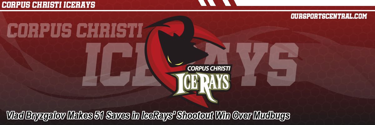 Vlad Bryzgalov Makes 51 Saves in IceRays' Shootout Win Over Mudbugs