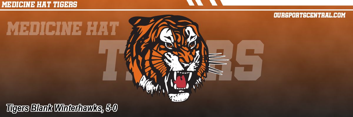Tigers Blank Winterhawks, 5-0