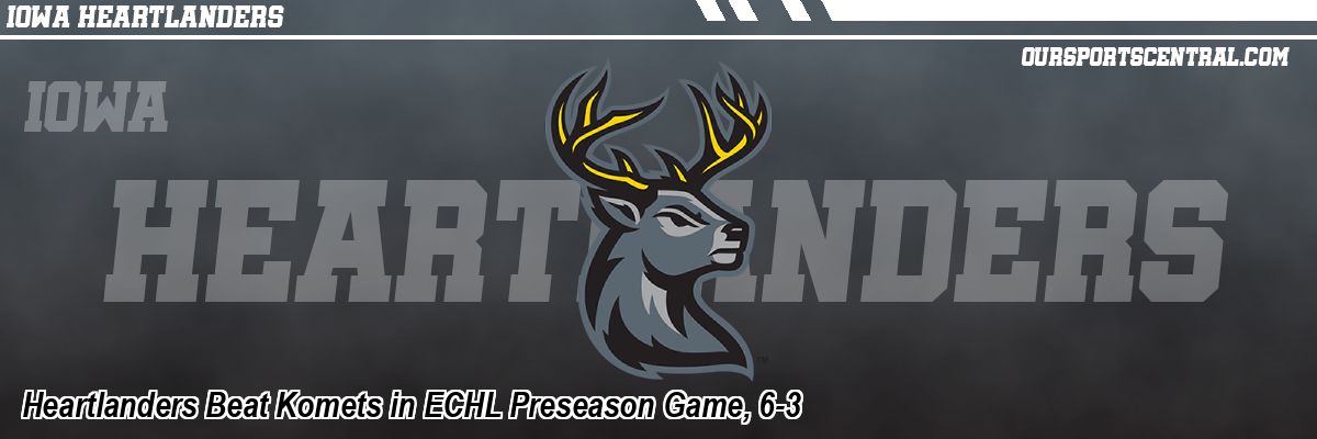 Heartlanders Beat Komets in ECHL Preseason Game, 6-3