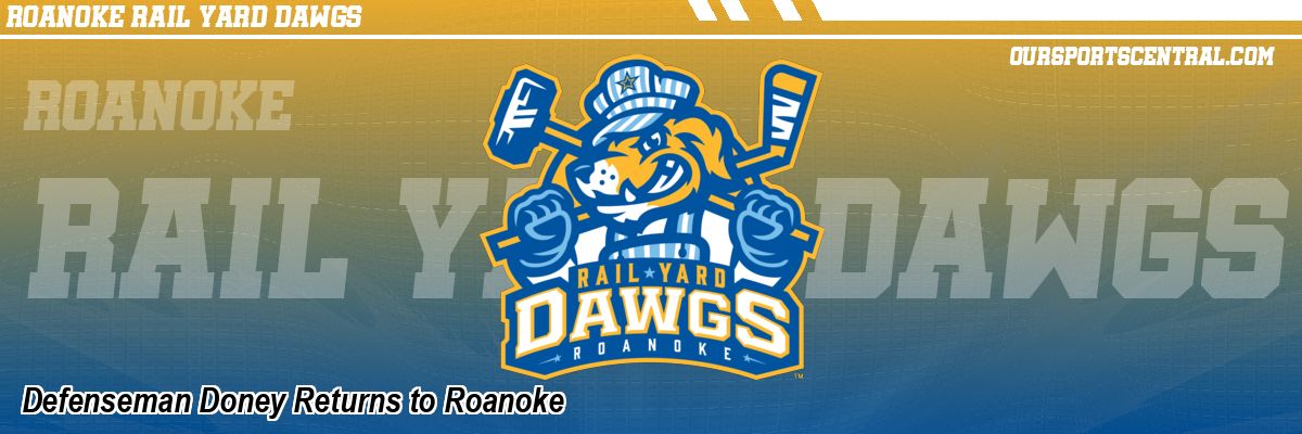 Defenseman Doney Returns to Roanoke