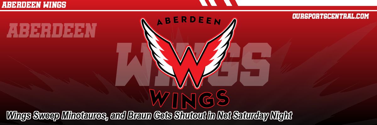 Wings Sweep Minotauros, and Braun Gets Shutout in Net Saturday Night
