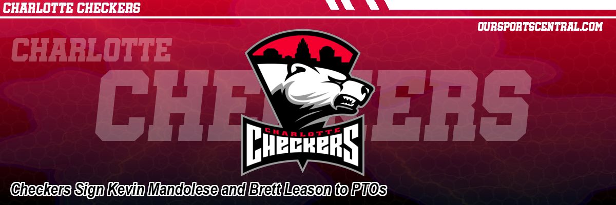 Checkers Sign Kevin Mandolese and Brett Leason to PTOs
