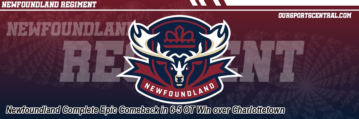 Newfoundland Complete Epic Comeback in 6-5 OT Win over Charlottetown