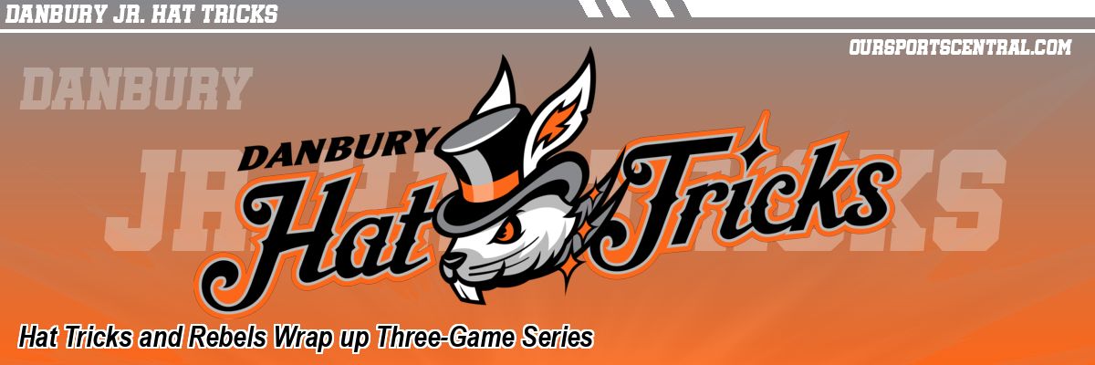 Hat Tricks and Rebels Wrap up Three-Game Series
