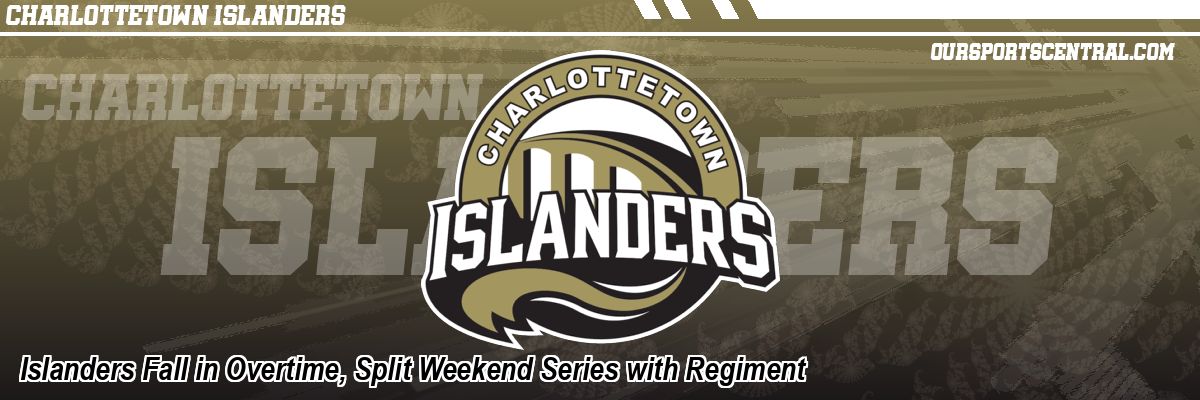 Islanders Fall in Overtime, Split Weekend Series with Regiment