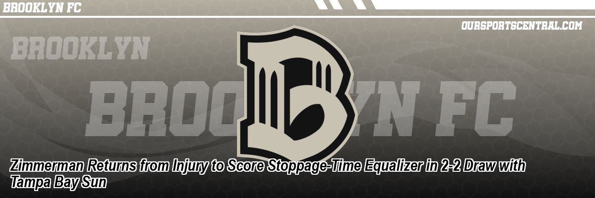 Zimmerman Returns from Injury to Score Stoppage-Time Equalizer in 2-2 Draw with Tampa Bay Sun