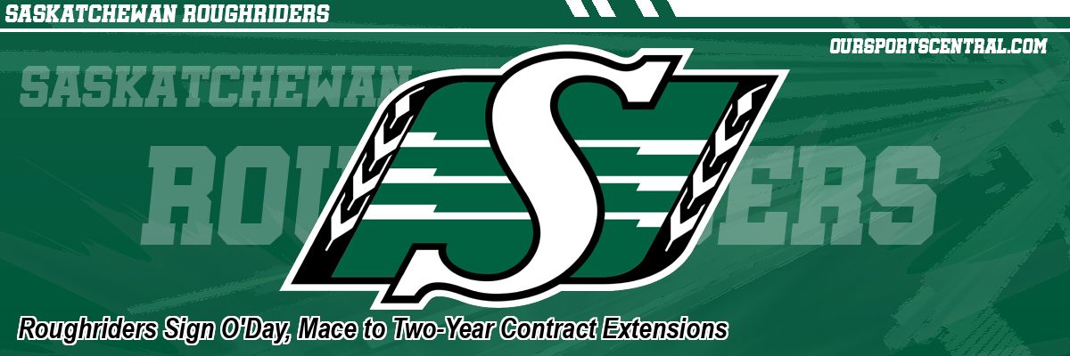 Roughriders Sign O'Day, Mace to Two-Year Contract Extensions