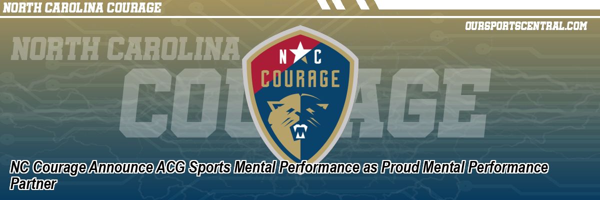 NC Courage Announce ACG Sports Mental Performance as Proud Mental Performance Partner
