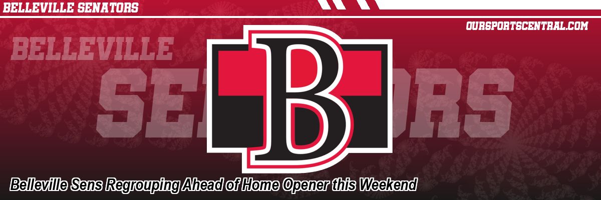 Belleville Sens Regrouping Ahead of Home Opener this Weekend