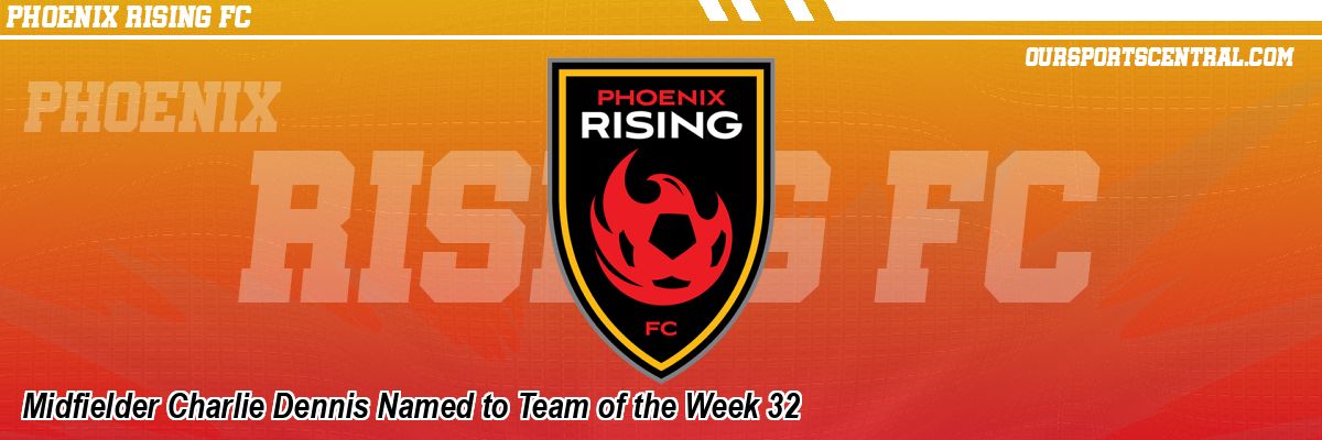 Midfielder Charlie Dennis Named to Team of the Week 32