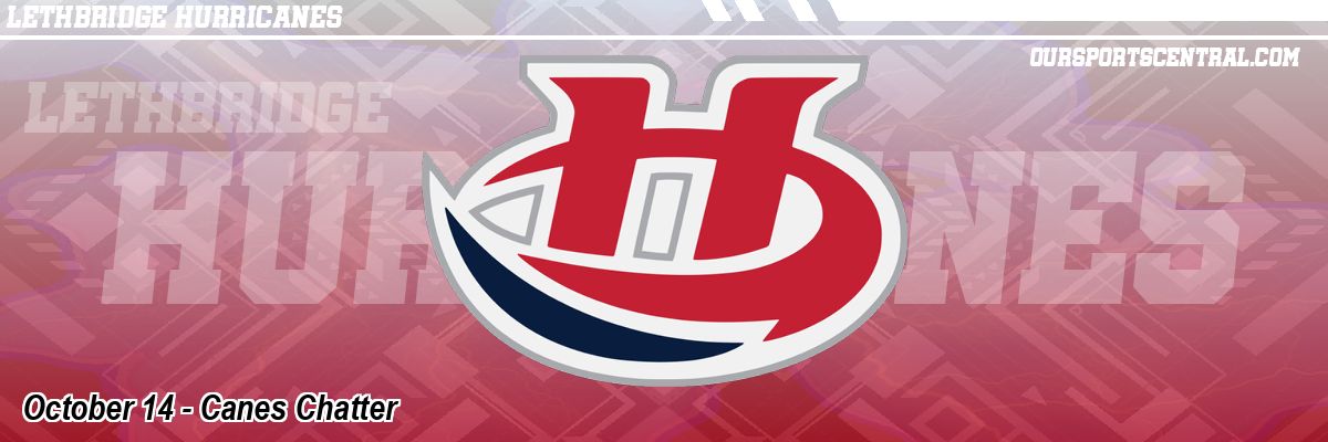 October 14 - Canes Chatter