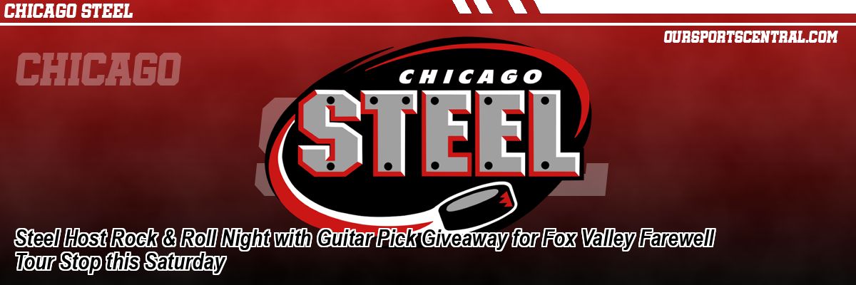 Steel Host Rock & Roll Night with Guitar Pick Giveaway for Fox Valley Farewell Tour Stop this Saturday
