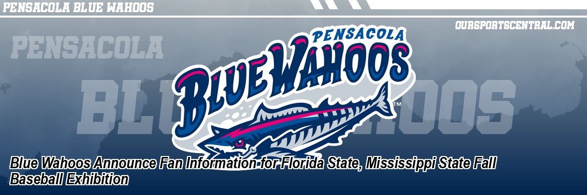 Blue Wahoos Announce Fan Information for Florida State, Mississippi State Fall Baseball Exhibition