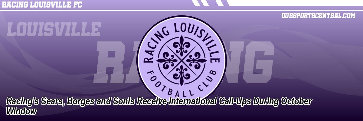 Racing's Sears, Borges and Sonis Receive International Call-Ups During October Window