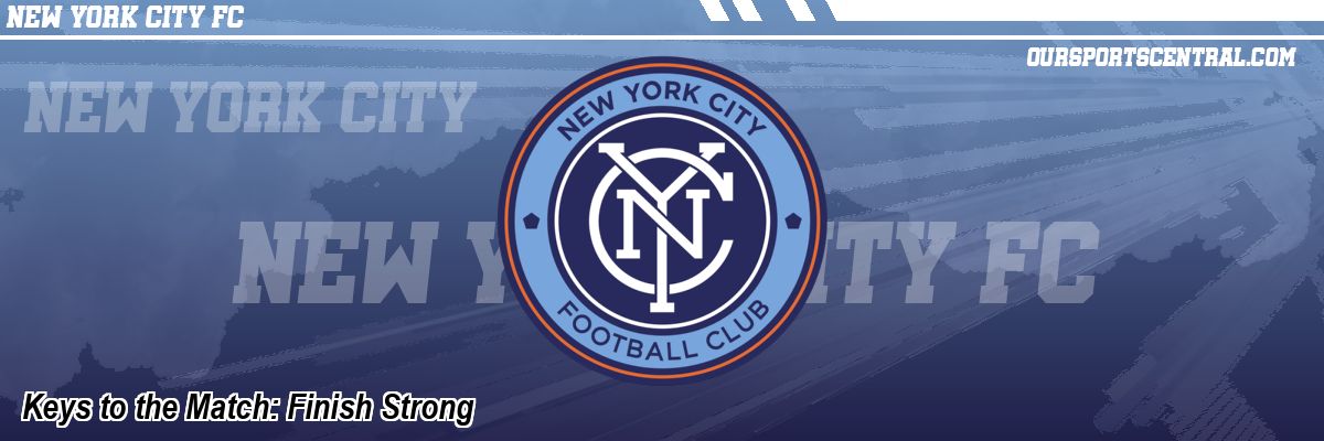 Keys to the Match: Finish Strong