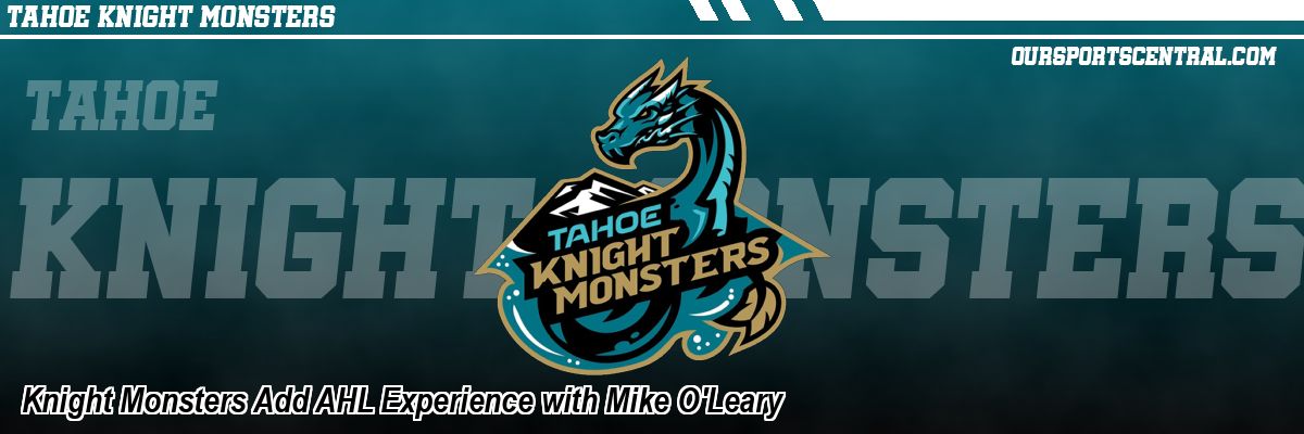 Knight Monsters Add AHL Experience with Mike O'Leary