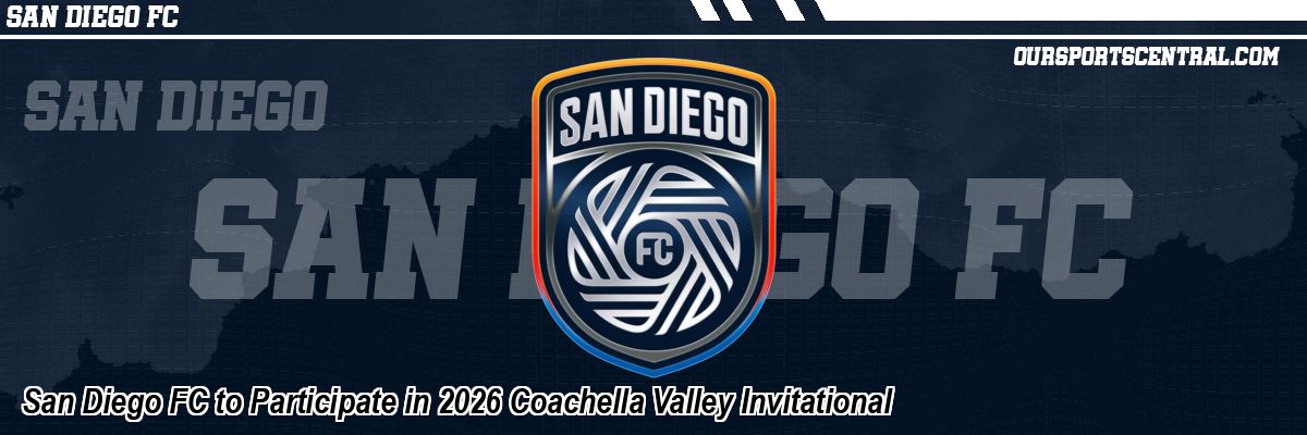 San Diego FC to Participate in 2026 Coachella Valley Invitational