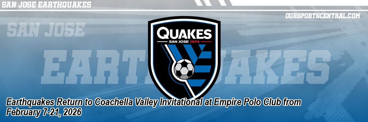 Earthquakes Return to Coachella Valley Invitational at Empire Polo Club from February 7-21, 2026