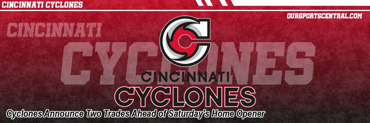 Cyclones Announce Two Trades Ahead of Saturday's Home Opener
