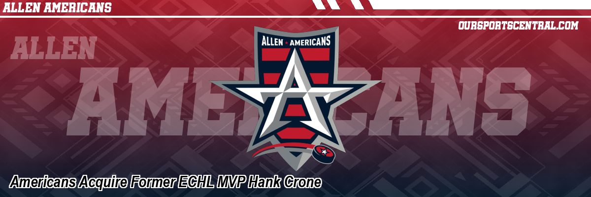 Americans Acquire Former ECHL MVP Hank Crone