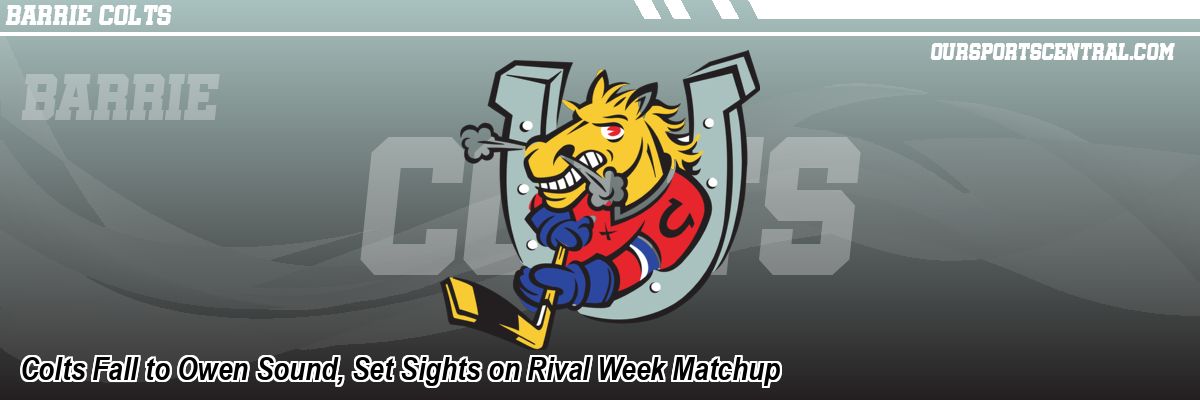 Colts Fall to Owen Sound, Set Sights on Rival Week Matchup